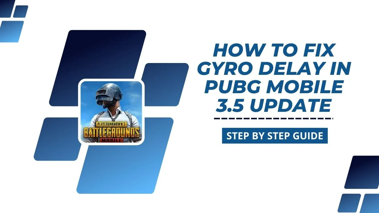 How to Fix Gyro Delay in PUBG MOBILE 3.5 Update