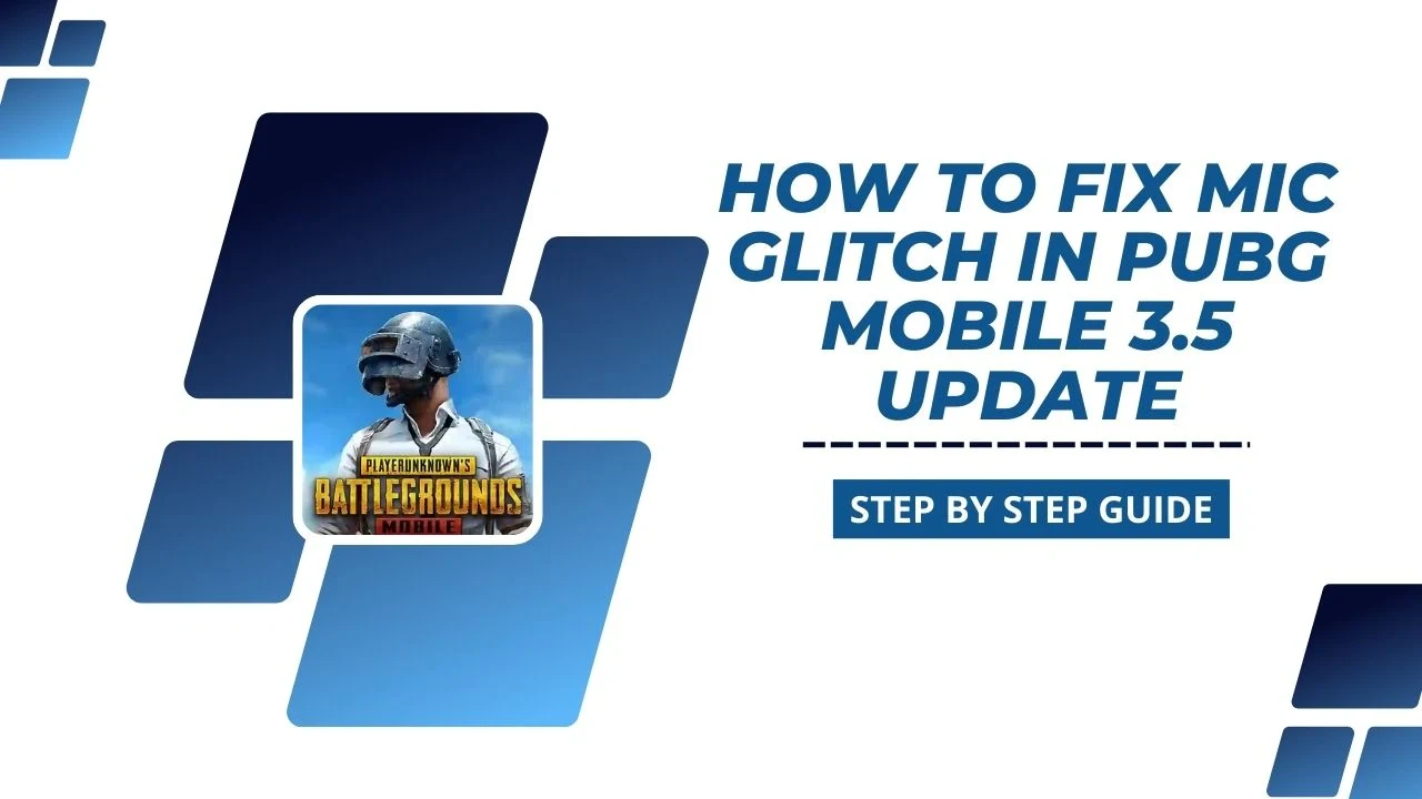 How to Fix Mic Glitch in PUBG MOBILE 3.5 Update